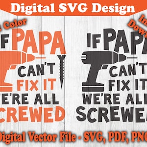 If Papa Can&#39;t Fix It We&#39;re All Screwed Design SVG Instant Download Vector For Cricut Silhouette 1 or 2 Color png pdf svg Father&#39;s Day