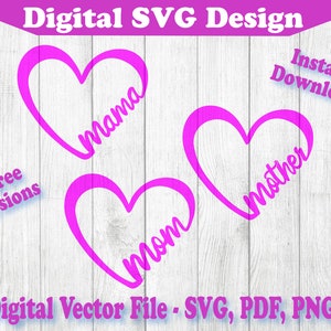 Mom Mother Mama Heart 3 Designs SVG File - Mother&#39;s Day Instant Download Vector For Cricut Silhouette 1 Color png pdf svg
