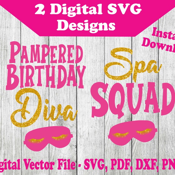 Pampered Birthday Diva & Spa Squad 2 Designs SVG Graphics -  Birthday Party Svg Files - For Cricut Silhouette  2 Color svg png