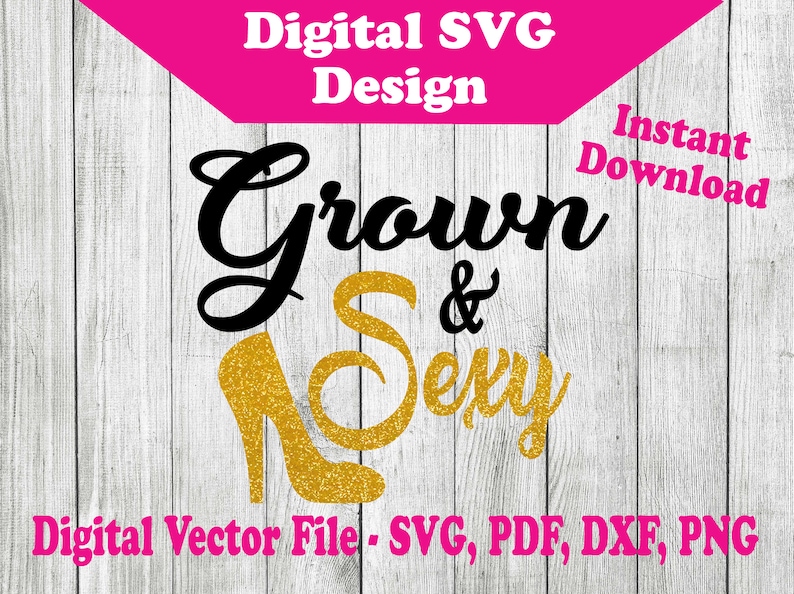 Download Grown & Sexy Design SVG Graphic Birthday 21st Party Svg | Etsy