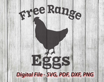 Chicken Free Range Eggs SVG, Kitchen Country Sign, Instant Download for Silhouette, Cricut, vector clipart cut files svg pdf png dxf