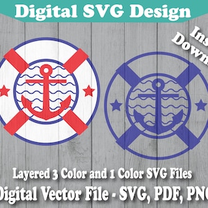 May include: Two layered SVG designs of a life preserver with a red anchor inside. The life preserver is white with red stripes and blue waves. The second design is blue with white waves and a blue anchor.