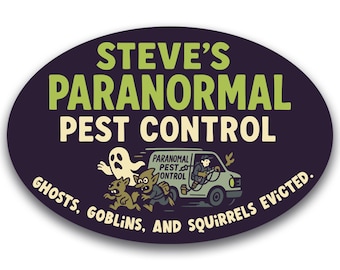 May include: An oval sticker with the text "STEVE'S PARANORMAL PEST CONTROL." A cartoon ghost, goblins, and a squirrel are running away from a van. The text "GHOSTS, GOBLINS, AND SQUIRRELS EVICTED" is also included.
