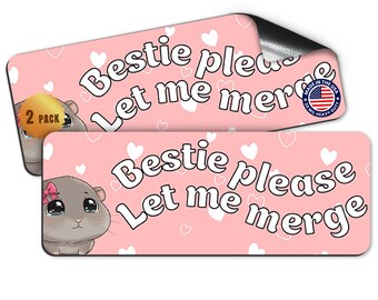 Magnet Me Up Bestie Please Let Me Merge Cute Car Magnet, 3x8 Inch, 2 Pack