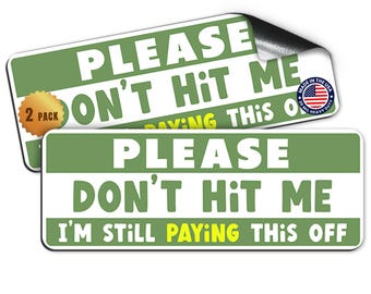 Magnet Me Up Please Don't Hit Me I'm Still Paying, 3x8 Inch, 2 Pack