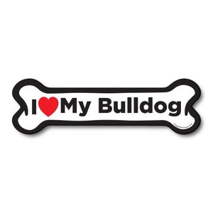Magnet Me Up I Love My Bulldog Dog Bone Car Magnet - 2x7 Dog Bone Auto Truck Decal Magnet