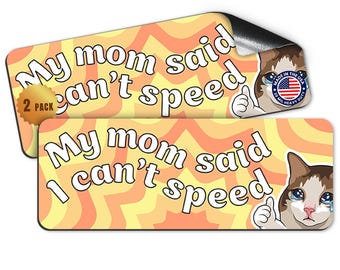 Magnet Me Up My Mom Said I Can't Speed Funny Magnet, 3x8 Inch, 2 Pack