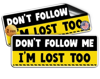 Magnet Me Up Don't Follow Me I'm Lost Too Funny Magnet, 3x8, 2 Pack