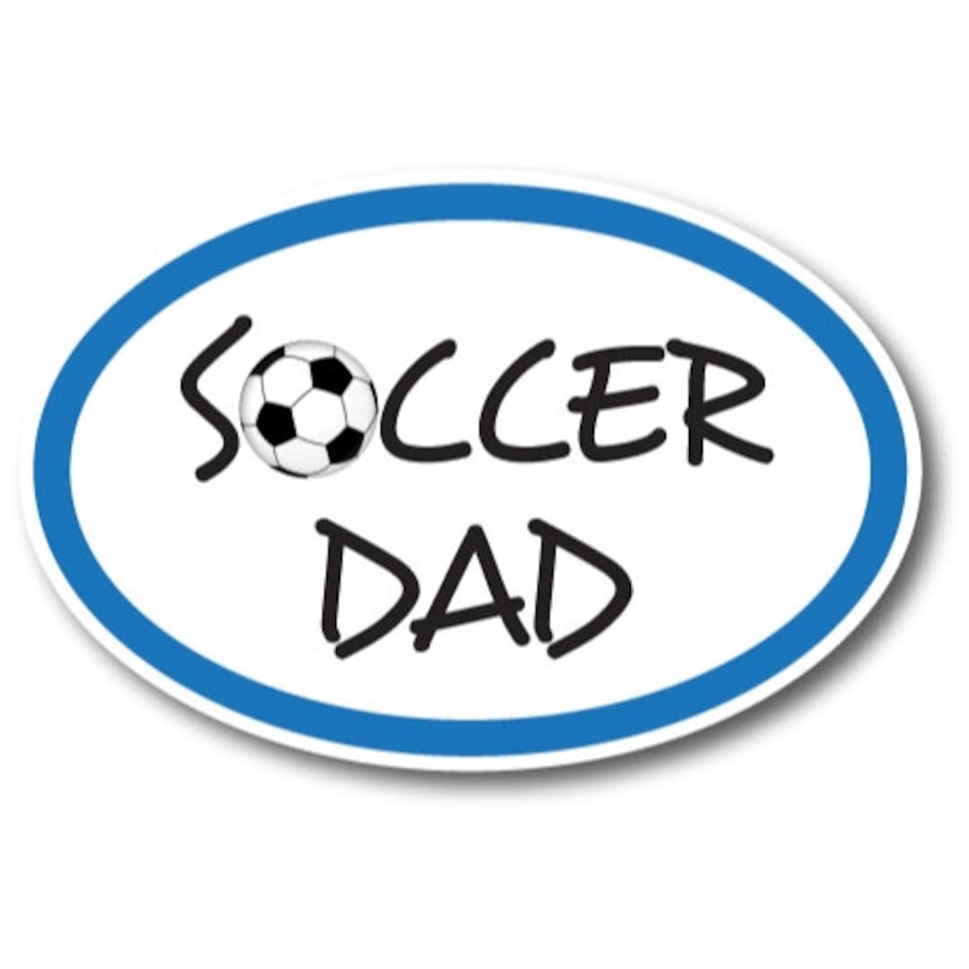 Soccer Dad Car Decal 4 X 6 Oval Heavy Duty for Car Etsy