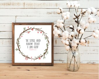 Printable,Be Still and Know that I am God , Psalm 46:10, printable saying, Farmhouse print, digital Instant Download, home decor wall art