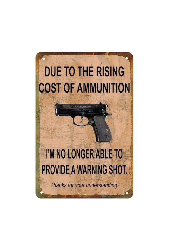 Rising Cost of Gun Ammo Funny No Trespassing Sign - Etsy