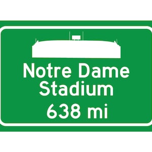 Fighting Irish - Notre Dame Stadium - Miles to Stadium Highway Road Sign - Customize the Distance