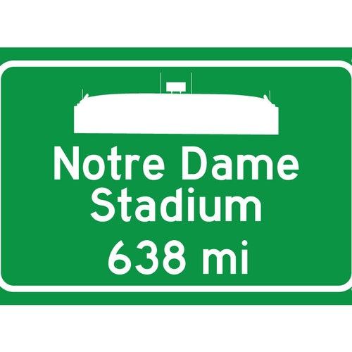 Custom College Highway Distance Sign to Notre Dame Stadium Etsy