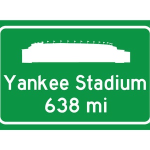 New York Yankees - Yankee Stadium - Miles to Stadium Highway Road Sign - Customize the Distance