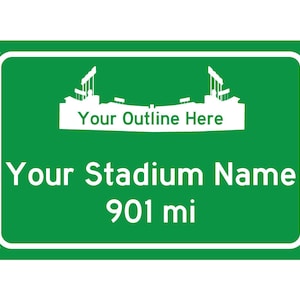 Custom Stadium Road Sign - Pick your team and customize the distance from their home stadium