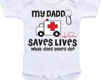 My Daddy Saves Lives baby clothes: Medical Profession Baby gifts