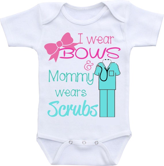 Medical Professional Onesie I wear bows Mommy wears Scrubs Doctor Nurse  baby shirt Medical onesie,My hero wears scrubs baby girl or baby boy