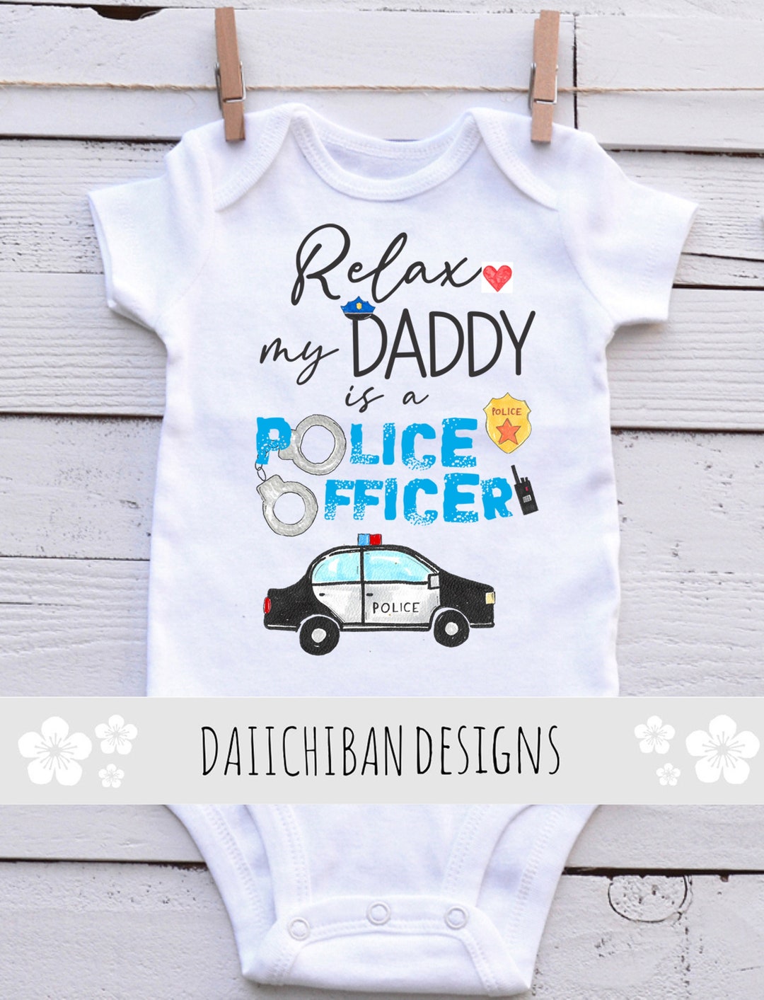 Relax My Daddy is a Police Officer Baby Clothes - Police Dad Gift - Etsy