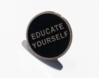 Educate Yourself Enamel Pin