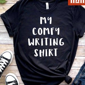 Funny Writer Gift, My Comfy Writing Shirt, Writer Shirt, Funny Author Gift, Novelist Shirt, Gift For Author, Author Shirt, Novel Writing