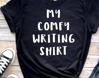 Funny Writer Gift, My Comfy Writing Shirt, Writer Shirt, Funny Author Gift, Novelist Shirt, Gift For Author, Author Shirt, Novel Writing