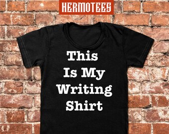 Funny Writer Gift, This is My Writing Shirt, Writer Shirt, Funny Author Gift, Novelist Shirt, Gift For Author, Author Shirt, Novel