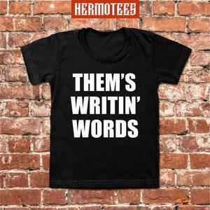 Funny Writer Gift, Them&#39;s Writin&#39; Words, Writer Shirt, Funny Author Gift, Novelist Shirt, Gift For Author, Author Shirt, Novel