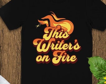 Funny Writer Gift, This Writer's on Fire, Writer Shirt, Author Gifts, Writer Gifts, Sweatshirt, Hoodie