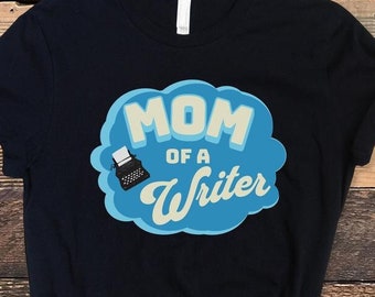 Mamá de un escritor, camiseta divertida de escritor, camiseta de novelista, regalo de autor, camiseta de autor, regalos divertidos de autor, madre de autor