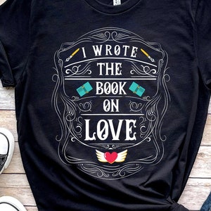 Funny Writer Gift, Writer Shirt, Funny Author Gift, Novelist Shirt, Gift For Author, Author Shirt, Novel Writing, Wrote The Book On Love