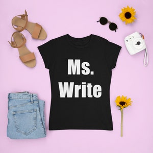 Valentine&#39;s Day, Funny Writer Gift, Ms. Write, Writer Shirt, Mothers Day Gift, Novelist Shirt, Gift For Author, Author Shirt, Novel