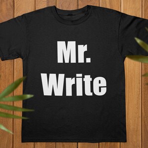 Camisa del Día de San Valentín para escritor, Día del Padre, Regalo de escritor divertido, Mr. Write, Camisa de escritor, Regalo de autor divertido, Camisa de novelista, Camiseta de pareja
