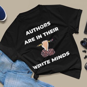 Funny Writer Gift, Authors Are In Their Write Minds, Writer Shirt, Funny Author Gift, Novelist Shirt, Gift For Author, Author Shirt, Novel