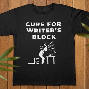 Funny Writer Gift, Cure For Writer&#39;s Block, Writer Shirt, Funny Author Gift, Novelist Shirt, Gift For Author, Author Shirt, Novel