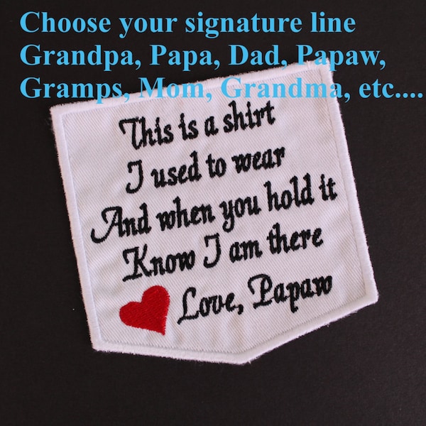 This is a shirt I used to wear - Love Grandpa, Dad, Papa, memory pillow patch, quilt applique