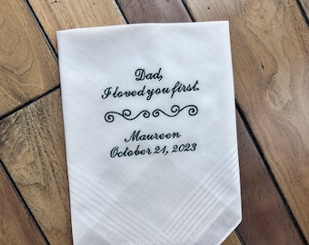 Father of the Bride Embroidered Pocket Square, I loved you first Personalized Wedding Handkerchief, Father of the Bride Gift