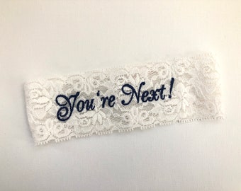 You're Next Wedding Throw Garters, Embroidered Bridal Lace Garters,  Bride Bachelorette Gift, Custom Made to Fit Petite to Plus Sizes