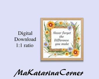 Never Forget The Difference You Make, Appreciation Print, Motivational Quotes, Going Away Gift