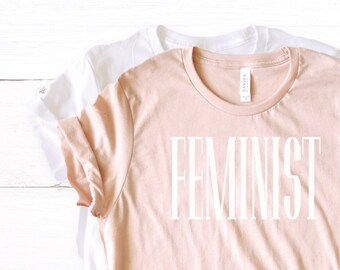 Feminist Shirt - Feminism T-Shirt for Women - Feminism Shirts - Feminist Movement Shirt
