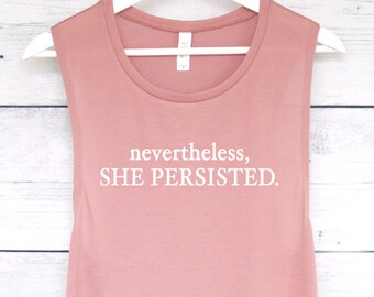 Nevertheless She Persisted Tank Top for Women - Resistance Rally Cry Shirt - Political Shirts - Elizabeth Warren Shirts - Feminism Shirts