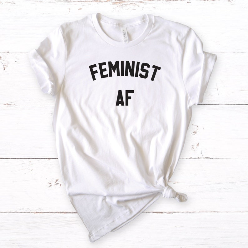 Feminist AF Tee Shirt for Women Unisex Shirt Feminist T | Etsy