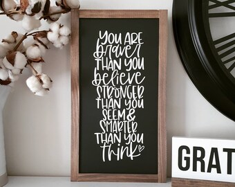 READY MADE - Ships in 1-3 days - You are braver than you believe stronger than you seem and smarter than you think - Framed Sign - 40 x 22cm