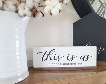 READY MADE - This is us blended and blessed Shelf sitter - 28 x 10cm step family