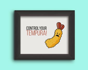 Control Your Tempura! [ALL Ages Print] DIGITAL DOWNLOAD
