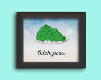 B*tch, peas. [Adult Print] DIGITAL DOWNLOAD