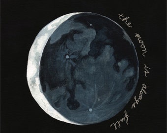 The Moon is Always Full Print