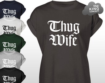 Thug Wife T-Shirt Life Tee Top Tumblr Wifey Gangsta Swag Hipster OOTD Shirt tshirt