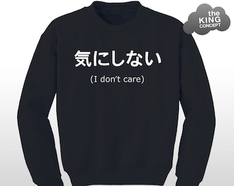 Japanese I Don't Care Sweater Japan Writing Sweatshirt Jumper Pullover Unisex Mens Womens