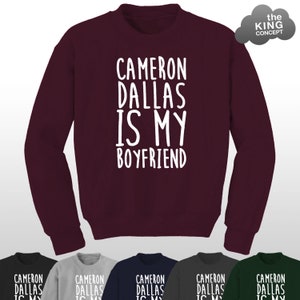 Cameron Dallas is My Boyfriend Sweatshirt Jumper Sweater Vine Professional Fangirl Bae Tour Pullover image 1