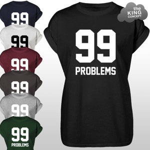 99 Problems T-Shirt Top But The Bitch Ain't One 1 Tee Shirt tshirt Unisex Basketball Number